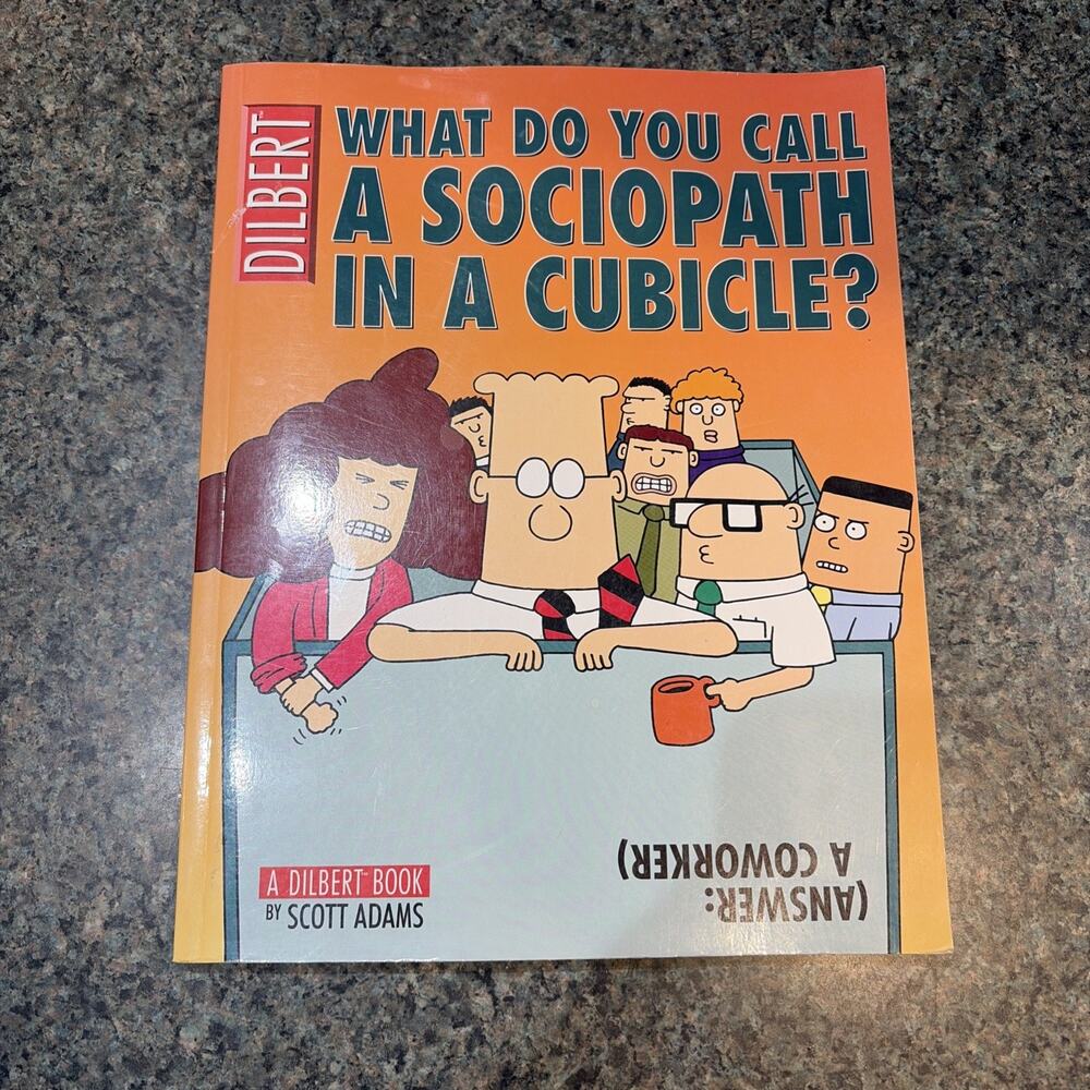 What Do You Call a Sociopath in a Cubicle? : Answer - A Coworker by Scott Adams